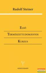 Rudolf Steiner - Első Természettudományos Kurzus (ISBN: 9786155906114)