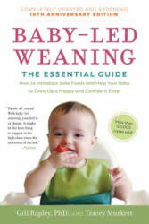 Baby-Led Weaning, Completely Updated and Expanded Tenth Anniversary Edition: The Essential Guide--How to Introduce Solid Foods and Help Your Baby to G (2019)