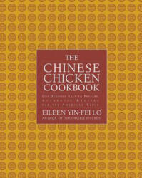 The Chinese Chicken Cookbook: 100 Easy-To-Prepare, Authentic Recipes for the AME - Eileen Yin-Fei Lo, San Yan Wong (ISBN: 9781476732077)