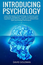Introducing Psychology: Learn the basics of psychology to improve your emotional intelligence, couples communication, cognitive behavioral the - David Goleman (ISBN: 9781090687289)