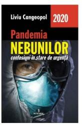 Pandemia nebunilor. Confesiuni in stare de urgenta - Liviu Cangeopol (ISBN: 9786069924303)