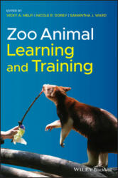 Zoo Animal Learning and Training - Vicky A. Melfi, Nicole Dorey (ISBN: 9781118968536)