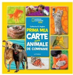 Prima mea carte despre animale de companie - Catherine D. Hughes (ISBN: 9786063347771)