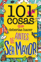 101 cosas que deberías hacer antes de ser mayor - Laura Dower, Sergi Ramírez Casas (ISBN: 9788408126096)