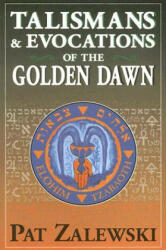 Talismans and Evocations of the Golden Dawn - Patrick Zalewski (2002)