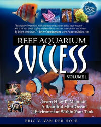 Reef Aquarium Success - Volume 1 - Eric Van Van Der Hope (2010)