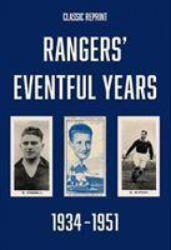 Classic Reprint : Rangers' Eventful Years 1934 to 1951 (ISBN: 9781862234406)