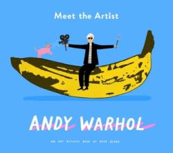 Întâlnește artistul: Andy Warhol (ISBN: 9781849766876)