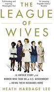 League of Wives - The Untold Story of the Women Who Took on the US Government to Bring Their Husbands Home (ISBN: 9781472131805)