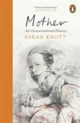 Sarah Knott - Mother - Sarah Knott (ISBN: 9780241972748)