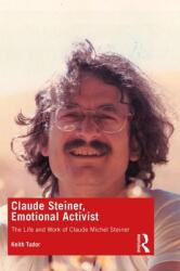 Claude Steiner, Emotional Activist - Keith Tudor (ISBN: 9780367188818)