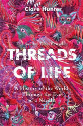 Threads of Life - Clare Hunter (ISBN: 9781473687936)