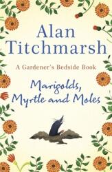 Marigolds Myrtle and Moles: A Gardener's Bedside Book (ISBN: 9781529311150)