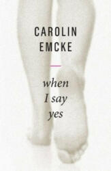 When I Say Yes - Emcke (ISBN: 9781509540884)