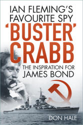 Buster' Crabb - Ian Fleming's Favourite Spy The Inspiration for James Bond (ISBN: 9780750993784)
