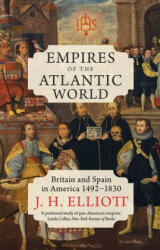 Empires of the Atlantic World: Britain and Spain in America 1492-1830 (ISBN: 9780300253399)