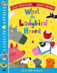 What the Ladybird Heard Sticker Book - Julia Donaldson (ISBN: 9781529031362)