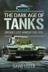 Dark Age of Tanks - David Lister (ISBN: 9781526755148)