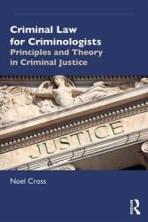 Criminal Law for Criminologists - Noel Cross (ISBN: 9781138606913)