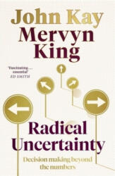 Radical Uncertainty - John Kay (ISBN: 9781408712597)