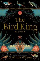 The Bird King (ISBN: 9781611854718)
