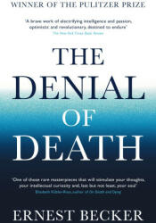 The Denial of Death - Ernest Becker (ISBN: 9781788164269)