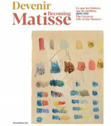 Becoming Matisse: The Greatest Gift of the Masters: 1890-1911 (ISBN: 9788836644186)