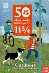Sandra de la Prada: National Trust: 50 Things To Do Before You're 11 3/4: An Outdoors Adventure Handbook (ISBN: 9781788007290)