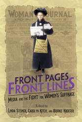 Front Pages Front Lines: Media and the Fight for Women's Suffrage (ISBN: 9780252084973)
