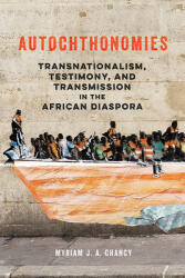 Autochthonomies: Transnationalism Testimony and Transmission in the African Diaspora (ISBN: 9780252043048)