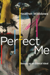 Perfect Me - Heather Widdows (ISBN: 9780691197142)