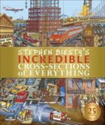 Stephen Biesty's Incredible Cross-Sections of Everything (ISBN: 9780241403471)