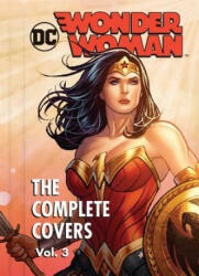 DC Comics: Wonder Woman: The Complete Covers Volume 3 - Insight Editions (ISBN: 9781683837916)