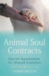 Animal Soul Contracts: Sacred Agreements for Shared Evolution (ISBN: 9781591433644)