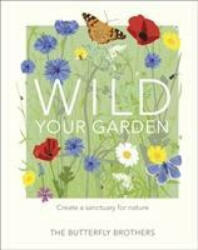 Wild Your Garden - Jim and Joel Ashton (ISBN: 9780241435816)