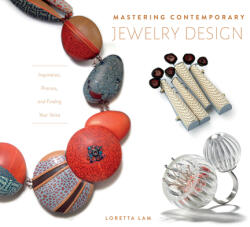 Mastering Contemporary Jewelry Design: Inspiration Process and Finding Your Voice (ISBN: 9780764359194)