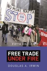 Free Trade Under Fire: Fifth Edition (ISBN: 9780691201009)