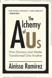 The Alchemy of Us: How Humans and Matter Transformed One Another (ISBN: 9780262043809)
