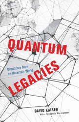 Quantum Legacies: Dispatches from an Uncertain World (ISBN: 9780226698052)