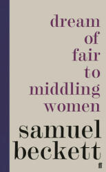 Dream of Fair to Middling Women - Samuel Beckett (ISBN: 9780571358052)