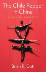 Chile Pepper in China - Brian R. Dott (ISBN: 9780231195324)