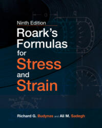 Roark's Formulas for Stress and Strain, 9E - Ali M. Sadegh (ISBN: 9781260453751)