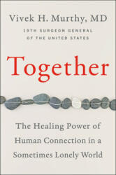 Together: The Healing Power of Human Connection in a Sometimes Lonely World (ISBN: 9780062913296)