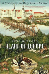 Heart of Europe - A History of the Holy Roman Empire (ISBN: 9780674244863)
