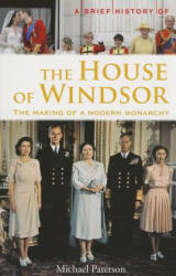 A Brief History of the House of Windsor - Michael Paterson (ISBN: 9780762448043)