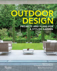 Outdoor Design: Projects and Plans for a Stylish Garden - Matt Keightley, Marianne Majerus (ISBN: 9780789338181)