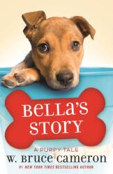 Bella's Story: A Puppy Tale - Cameron, W. Bruce (ISBN: 9781250212764)