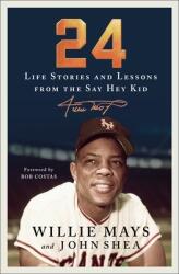 24: Life Stories and Lessons from the Say Hey Kid (ISBN: 9781250230423)