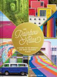 The Rainbow Atlas: A Guide to the World's 500 Most Colorful Places (ISBN: 9781452182827)