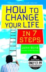How to Change Your Life in 7 Steps - John Bird (2006)